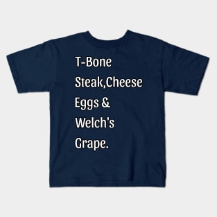 Guest Check - T-Bone Steak, Cheese Eggs, Welch's Grape Kids T-Shirt